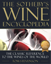 The Sotheby's Wine Encyclopedia: The Classic Reference to the Wines of the Word